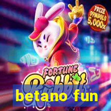 betano fun